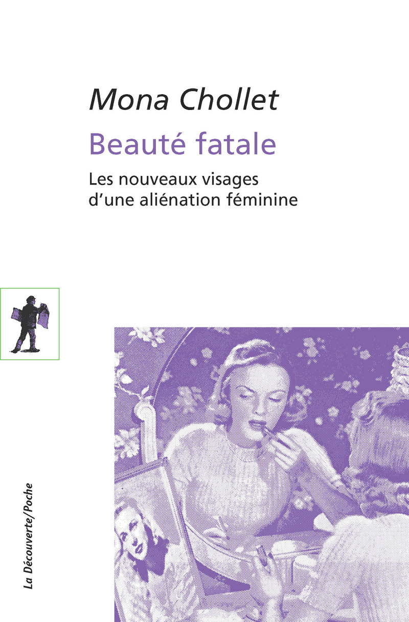 Beauté fatale: Les nouveaux visages d'une aliénation féminine Couverture du livre