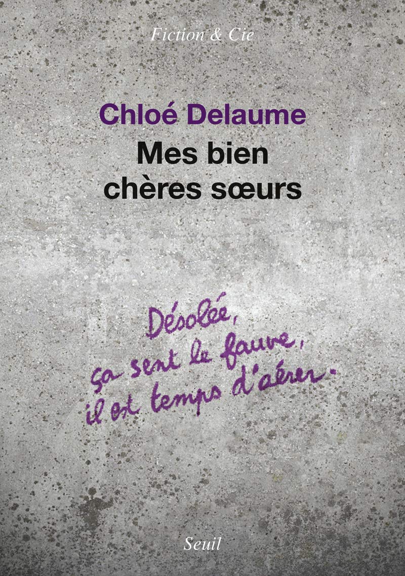 Mes Bien Cheres Sœurs De Chloe Delaume La Sororite Oui Mais Laquelle Mes Bien Cheres Sœurs De Chloe Delaume La Sororite Oui Mais Laquelle